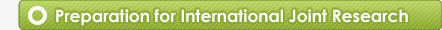 Preparation for International Joint Research