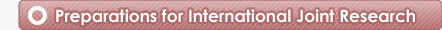 Preparations for International Joint Research