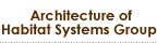 Architecture of Habitat Systems  Group